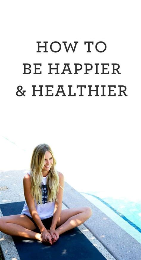 14 Daily Habits That Will Make You Happier And Healthier Health