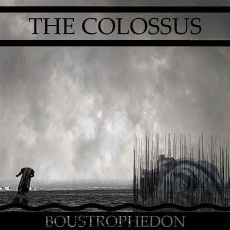 The Colossus Boustrophedon