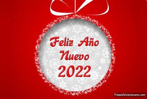 Feliz Año Nuevo 2022 Mensajes Cortos Para Saludar Imágenes Y Frases