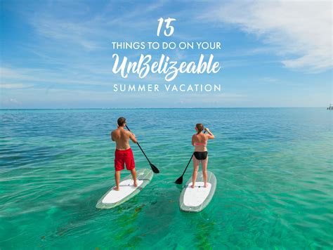 15 Things to Do on Your UnBelizeable Summer Vacation - Costa Blu Adults ...