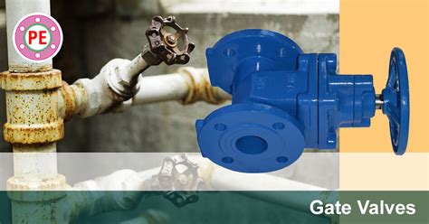 Piping Materials Gate Valves The Piping Engineering World