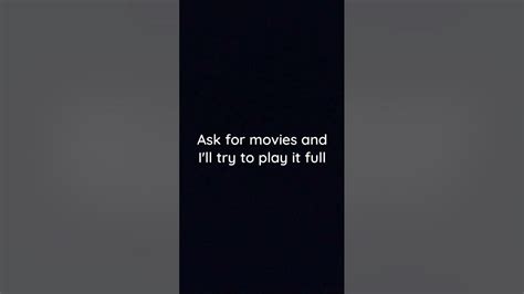 Ask A Movie And Ill Try To Play It Full Youtube