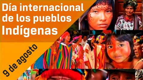 Día Internacional De Los Pueblos Indígenas 9 De Agosto Youtube