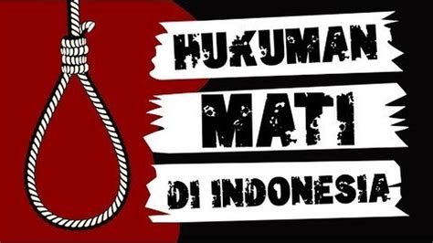 INFOGRAFIS Hukuman Mati Di Indonesia Vidio