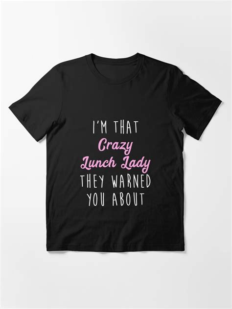 Crazy Lunch Lady Funny Lunch Lady T Shirt For Sale By Noirty Redbubble Crazy T Shirts