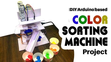 Diy Arduino Based Color Sorting Machine Project Youtube