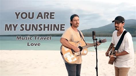 Enjoy the song lyrics of you are my sunshine cover by music travel love 😊 You Are My Sunshine (Lyrics) - Music Travel Love - YouTube