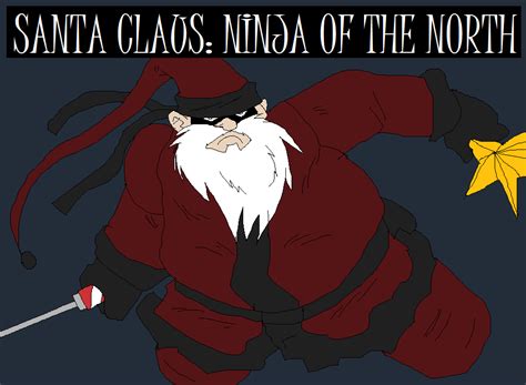 Santa Ninja Of The North By Metal Kitty On Deviantart