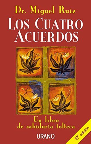 Los Cuatro Acuerdos Un Libro De Sabiduría Tolteca Crecimiento