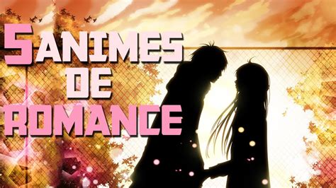 5 Animes De Romanceamor Recomendación De Animes Youtube