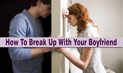 How To Breakup With Your Boyfriend Nicely Break Ups Are Not Easy But