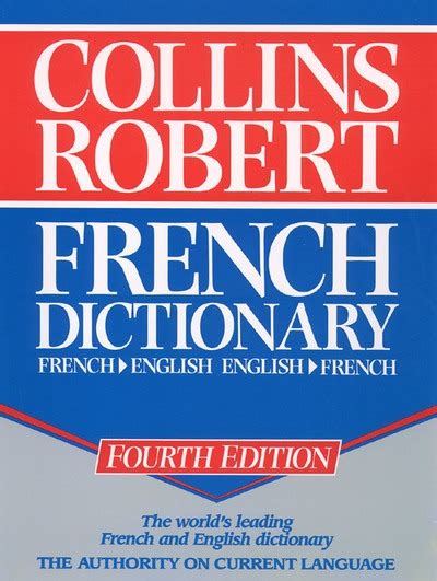 Collins Robert French-English, English-French dictionary: unabridged by ...