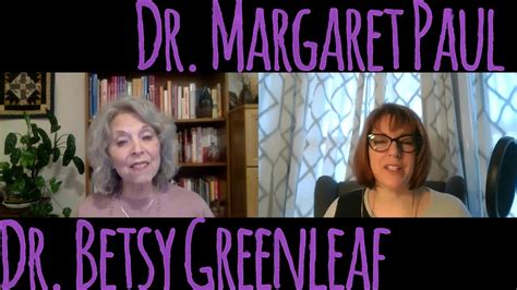 Dr Betsy Greenleaf Interviews Dr Margaret Paul About Inner Bonding
