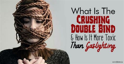 Why The Crushing Double Bind Is Even More Toxic Than Gaslighting