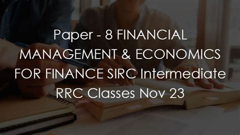 Paper 8 Financial Management And Economics For Finance Sirc Intermediate