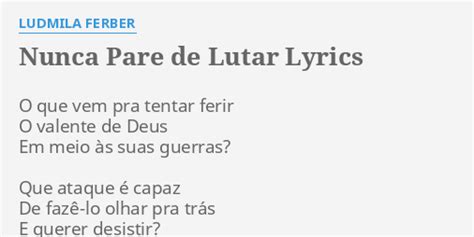 Nunca Pare De Lutar Lyrics By Ludmila Ferber O Que Vem Pra