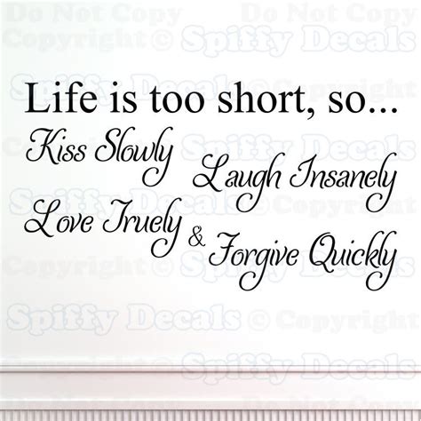 Life is short and if you're looking for extension, you had best do well. Life Is Too Short Quotes. QuotesGram