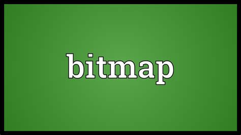 Bitmap Meaning Youtube