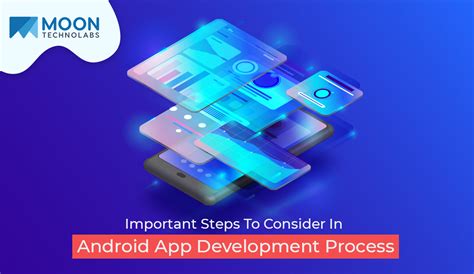 Important Steps To Consider In Android App Development Process