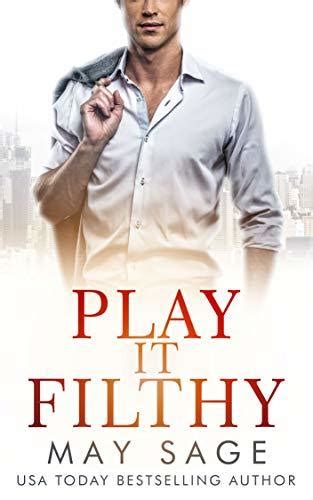 Play It Filthy Kings Of The Tower By May Sage Goodreads