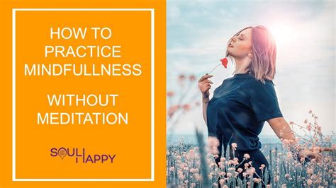 How To Practice Mindfulness Without Meditation Youtube