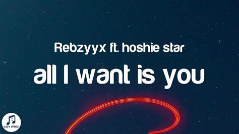 Rebzyyx All I Want Is You Lyrics Ft Hoshie Star Slowed And Reverb