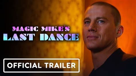 Magic Mikes Last Dance Vroči Mike Zadnji Ples Trailer V Kinu