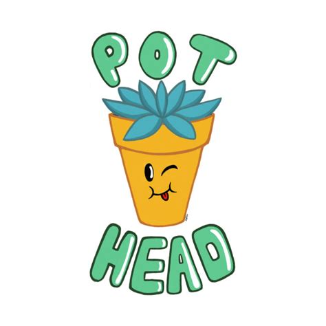 Pot Head Weed T Shirt Teepublic