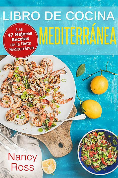 Añada sus recetas o incorpórelas directamente de internet. Libro de Cocina Mediterránea. Las 47 Mejores Recetas de la ...