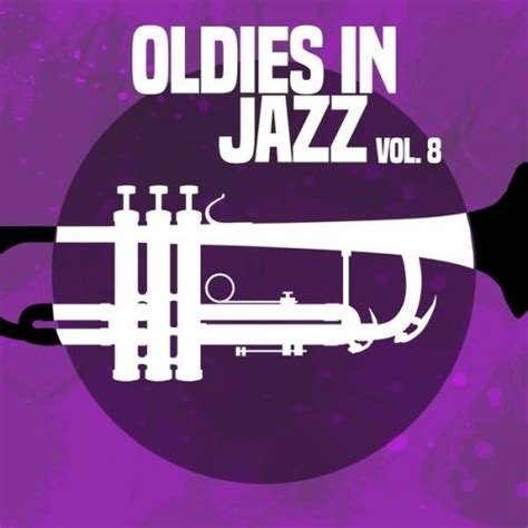 Va Oldies In Jazz Vol 8 2020 Hi Res Hd Music Music Lovers