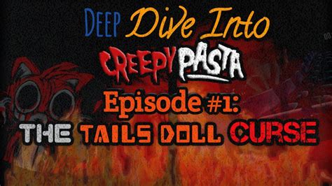 Deep Dive Into Creepypastas Pilot The Tails Doll Curse Youtube