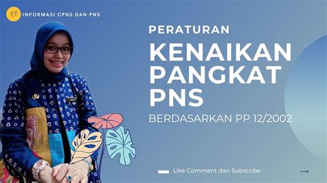 KENAIKAN PANGKAT PNS DAN CPNS BERDASARKAN PP 12 TAHUN 2002