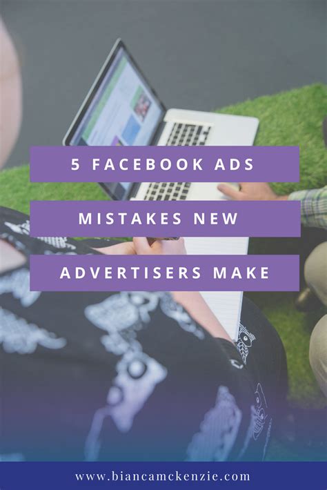 5 Facebook Ad Mistakes New Advertisers Make