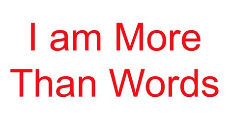 I Am More Than A Word Youtube