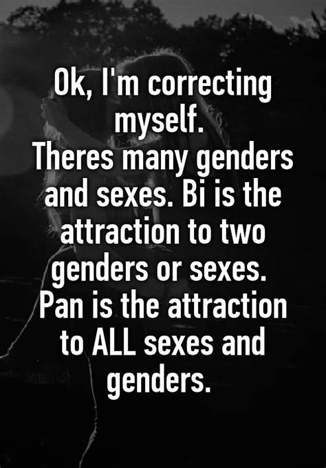 Ok Im Correcting Myself Theres Many Genders And Sexes Bi Is The