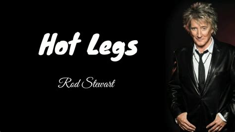Rod Stewart Hot Legs Lyrics Chords Chordify