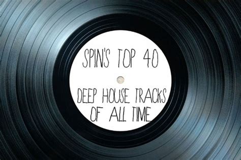 The 40 Best Deep House Music Songs Ever