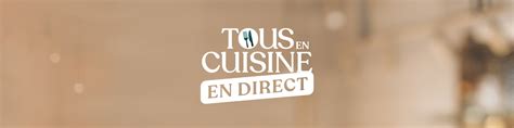 Ingrédients de lémission Tous en cuisine sur M6