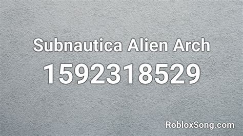 Subnautica Alien Arch Roblox Id Roblox Music Codes
