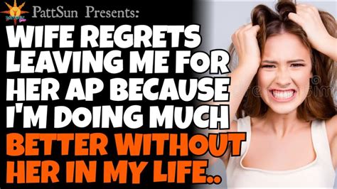 Cheating Wife Regrets Leaving Me For Her Affair Partner Because I M