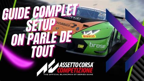 Guide Complet Setup Assetto Corsa Competizione Youtube