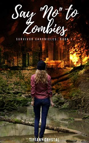 Say No To Zombies The Survivor Chronicles Book 1 Ebook Crystal Tiffany