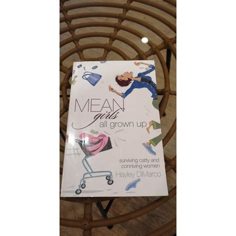 Mean Girls All Grown Up Surviving Catty And Conniving Women By Hayley Dimarco Shopee Philippines