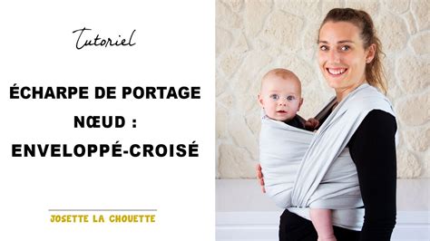 Tutoriel Charpe De Portage Envelopp Crois Youtube