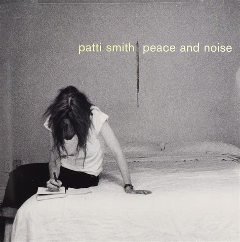 Patti Smith Peace And Noise Music