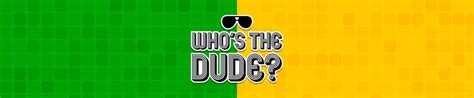 Whos The Dude Identity Games