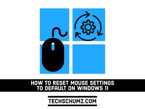 How To Reset Mouse Settings To Default On Windows 11 Techschumz