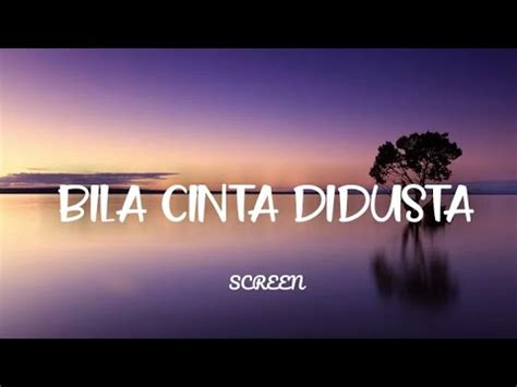 Learn the song with the online tablature player. Bila Cinta Didusta - Screen (Lirik) - YouTube