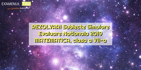 Rezolvari Subiecte Simulare Evaluare Nationala 2019