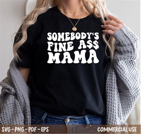 Somebodys Fine Ass Mama Svg Funny Mom Svg Mom Svg Mom Etsy Ireland